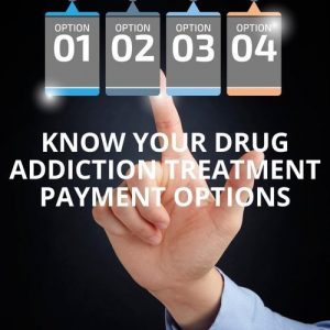 Drugs Addiction Treatment Payment Options